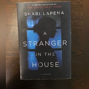 A Stranger in the House by Shari Lapena